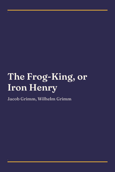 Cover of The Frog-King, or Iron Henry